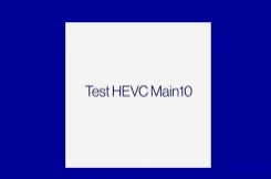 Test HEVC main10
